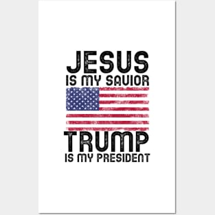 Jesus Is My Savior - Trump Is My President Posters and Art